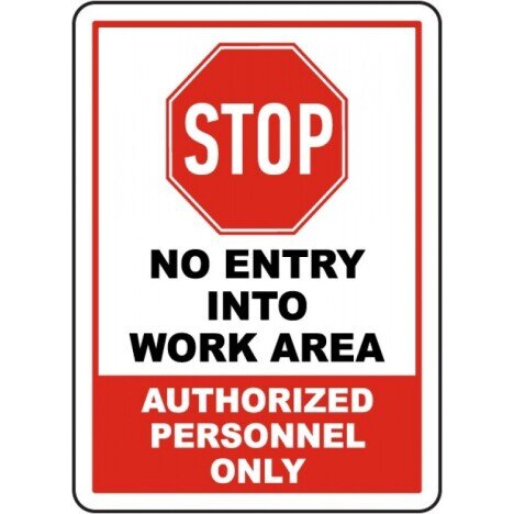 Stop No Entry Into Work Area Sign